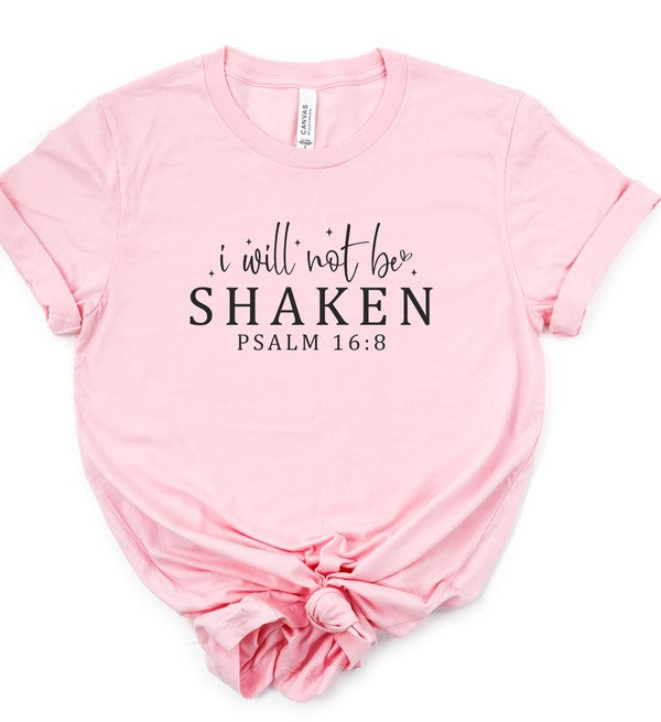 I Will Not Be Shaken Psalm 16 8 Graphic Tee